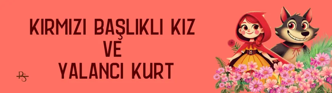 Kırmızı Başlıklı Kız ve Yalancı Kurt